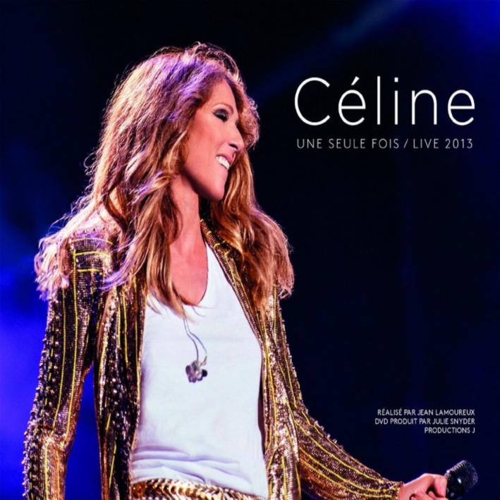 Céline Dion - Céline une seule fois / Live 2013