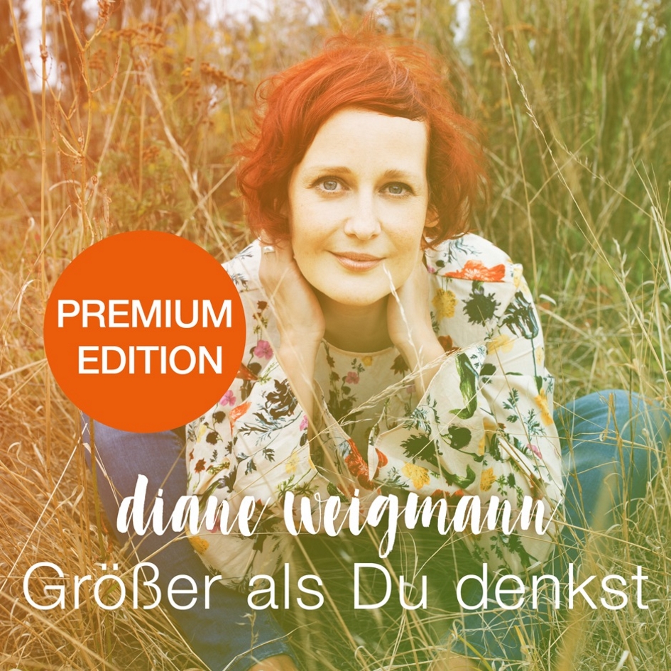 Diane Weigmann - Größer als Du denkst
