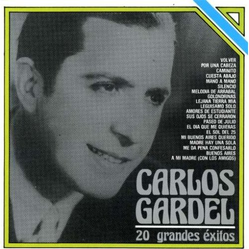 Carlos Gardel - 20 Grandes Éxitos