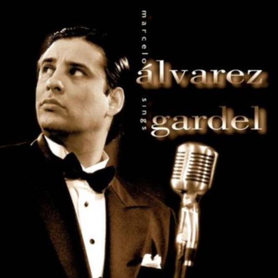 Marcelo Álvarez - Álvarez Sings Gardel