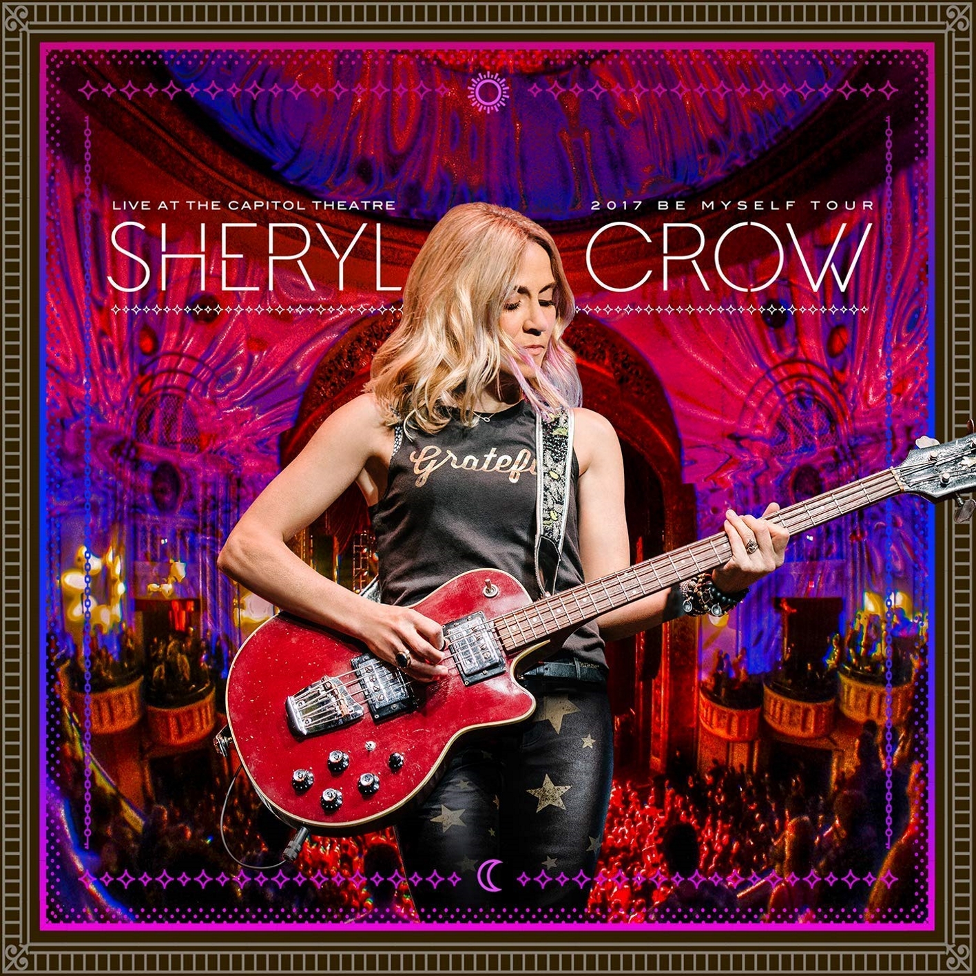 Sheryl Crow - Live at the Capitol Theatre (2017 Be Myself Tour)