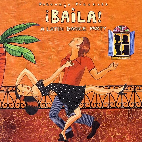 Putumayo Presents: Baila - A Latin Dance Party